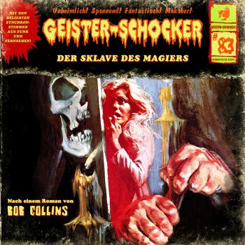 Читать Geister-Schocker, Folge 83: Der Sklave des Magiers - Bob Collins
