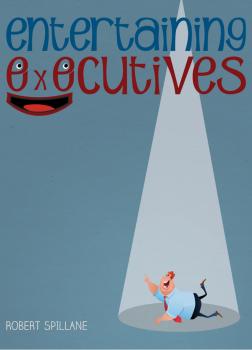Читать Entertaining Executives - Robert Spillane