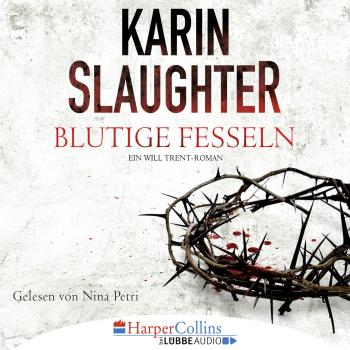 Читать Blutige Fesseln - Ein Will Trent-Roman - Karin Slaughter