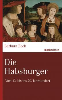 Читать Die Habsburger - Barbara Beck