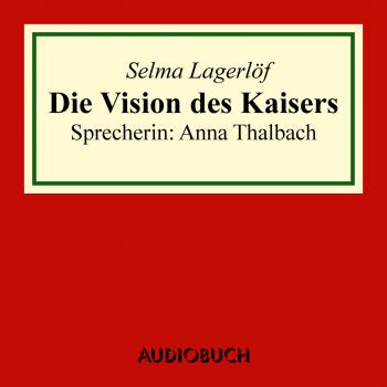 Читать Die Vision des Kaisers - Selma Lagerlöf