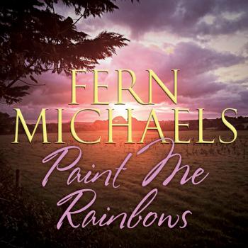 Читать Paint Me Rainbows (Unabridged) - Fern  Michaels
