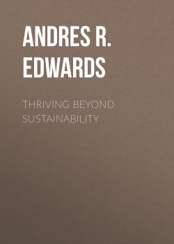 Читать Thriving Beyond Sustainability - Andres R. Edwards