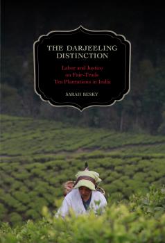 Читать The Darjeeling Distinction - Sarah Besky