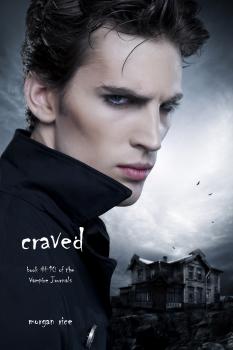 Читать Craved (Book #10 in the Vampire Journals) - Morgan Rice