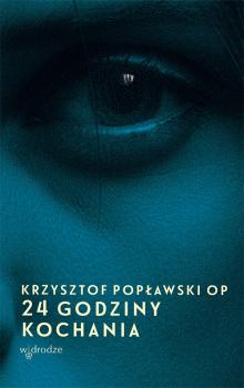 Читать 24 godziny kochania - Krzysztof Popławski OP