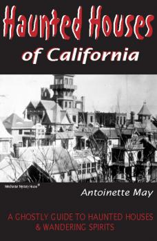Читать Haunted Houses of California - Antoinette May