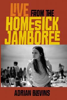 Читать Live from the Homesick Jamboree - Adrian Blevins