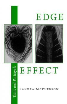 Читать Edge Effect - Sandra McPherson