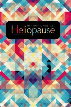 Читать Heliopause - Heather Christle