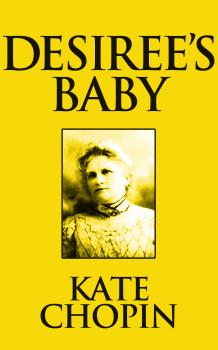 Читать Desiree's Baby - Kate Chopin