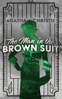 Читать The Man in the Brown Suit - Agatha Christie