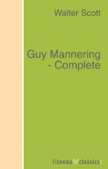 Читать Guy Mannering - Complete - Walter Scott