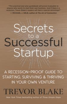 Читать Secrets to a Successful Startup - Trevor Blake