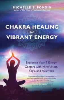 Читать Chakra Healing for Vibrant Energy - Michelle S. Fondin