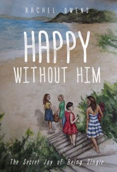 Читать Happy Without Him - Rachel Owens
