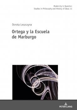 Читать Ortega y la Escuela de Marburgo - Dorota Leszczyna