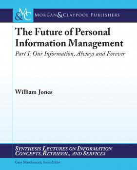 Читать The Future of Personal Information Management, Part 1 - William Jones