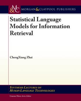 Читать Statistical Language Models for Information Retrieval - Chengxiang Zhai