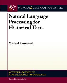 Читать Natural Language Processing for Historical Texts - Michael Piotrowski