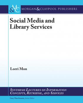 Читать Social Media and Library Services - Lorri Mon