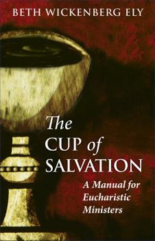 Читать The Cup of Salvation - Beth Wickenberg Ely