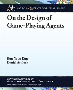 Читать On the Design of Game-Playing Agents - Eun-Youn Kim