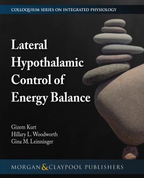 Читать Lateral Hypothalamic Control of Energy Balance - Gizem Kurt