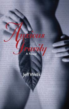 Читать Anxious Gravity - Jeff Wells