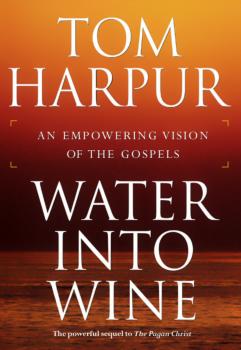 Читать Water Into Wine - Tom Harpur
