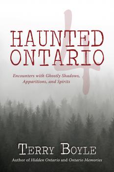 Читать Haunted Ontario 4 - Terry Boyle