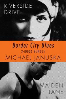 Читать Border City Blues 2-Book Bundle - Michael Januska