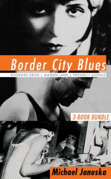 Читать Border City Blues 3-Book Bundle - Michael Januska