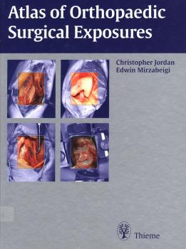 Читать Atlas of Orthopaedic Surgical Exposures - Christopher Jordan