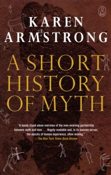 Читать A Short History of Myth - Karen  Armstrong