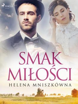 Читать Smak miłości - Helena Mniszkówna