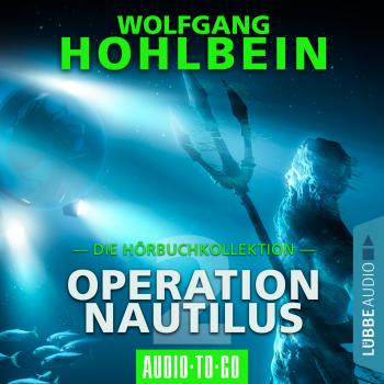 Читать Operation Nautilus 2 - Die Hörbuchkollektion (Gekürzt) - Wolfgang Hohlbein
