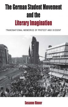 Читать The German Student Movement and the Literary Imagination - Susanne Rinner