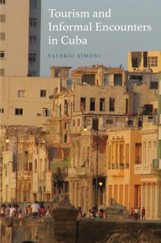 Читать Tourism and Informal Encounters in Cuba - Valerio Simoni