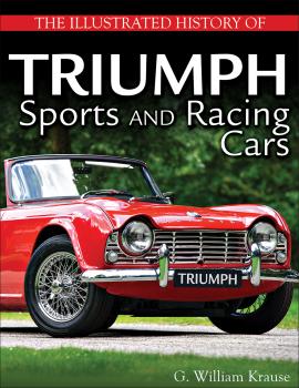 Читать The Illustrated History of Triumph Sports and Racing Cars - G. William Krause