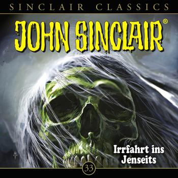 Читать John Sinclair, Classics, Folge 33: Irrfahrt ins Jenseits - Jason Dark
