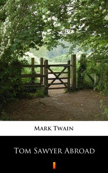Читать Tom Sawyer Abroad - Mark Twain