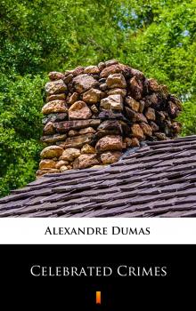Читать Celebrated Crimes - Alexandre Dumas