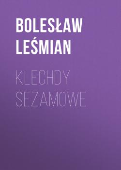 Читать Klechdy sezamowe - Bolesław Leśmian