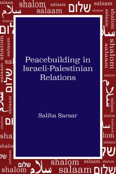 Читать Peacebuilding in Israeli-Palestinian Relations - Saliba Sarsar