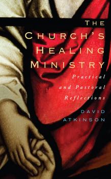 Читать The Church's Healing Ministry - David  Atkinson
