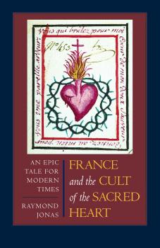 Читать France and the Cult of the Sacred Heart - Raymond Jonas