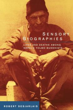 Читать Sensory Biographies - Prof. Robert R. Desjarlais