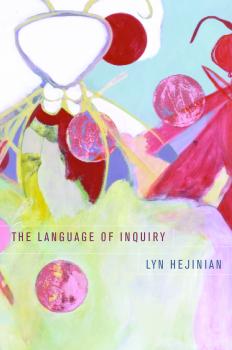 Читать The Language of Inquiry - Lyn Hejinian