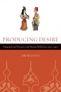 Читать Producing Desire - Dror Ze’evi